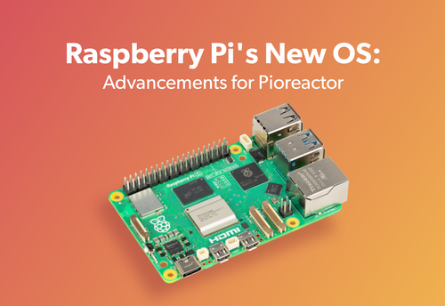 Raspberry Pi's New OS Bookworm: Advancements for Pioreactor
